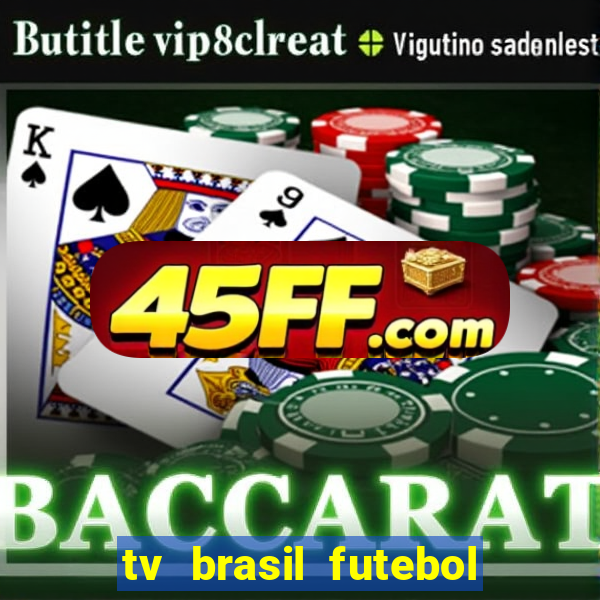 tv brasil futebol da hora